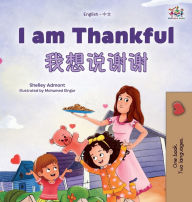 Title: I am Thankful (English Chinese Bilingual Children's Book), Author: Shelley Admont