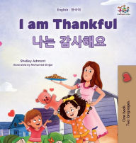 Title: I am Thankful (English Korean Bilingual Children's Book), Author: Shelley Admont