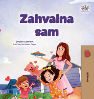 Title: I am Thankful (Croatian Book for Children), Author: Shelley Admont