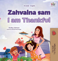 Title: I am Thankful (Croatian English Bilingual Children's Book), Author: Shelley Admont