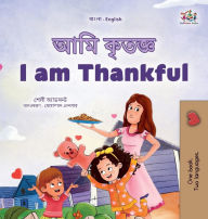 Title: I am Thankful (Bengali English Bilingual Kids Book), Author: Shelley Admont