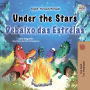 Under the Stars Debaixo das Estrelas: English Portuguese Portugal Bilingual Book for Children