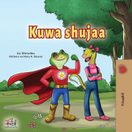 Title: Being a Superhero (Swahili Children's Book), Author: Liz Shmuilov