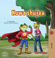 Title: Being a Superhero (Swahili Children's Book), Author: Liz Shmuilov