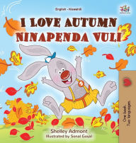 Title: I Love Autumn (English Swahili Bilingual Children's Book), Author: Shelley Admont