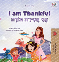 Title: I am Thankful (English Hebrew Bilingual Children's Book), Author: Shelley Admont