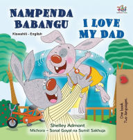 Title: I Love My Dad (Swahili English Bilingual Children's Book), Author: Shelley Admont