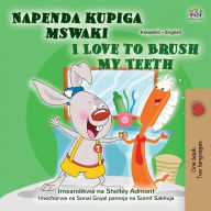 Title: I Love to Brush My Teeth (Swahili English Bilingual Book for Kids), Author: Shelley Admont