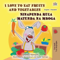 Title: I Love to Eat Fruits and Vegetables (English Swahili Bilingual Children's Book), Author: Shelley Admont