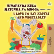 Title: I Love to Eat Fruits and Vegetables (Swahili English Bilingual Children's Book), Author: Shelley Admont