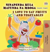 Title: I Love to Eat Fruits and Vegetables (Swahili English Bilingual Children's Book), Author: Shelley Admont