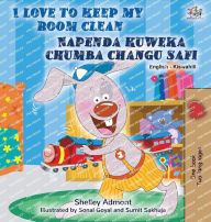 Title: I Love to Keep My Room Clean (English Swahili Bilingual Book for Kids), Author: Shelley Admont