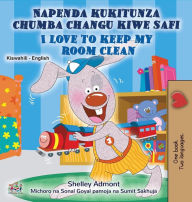 Title: I Love to Keep My Room Clean (Swahili English Bilingual Book for Kids), Author: Shelley Admont