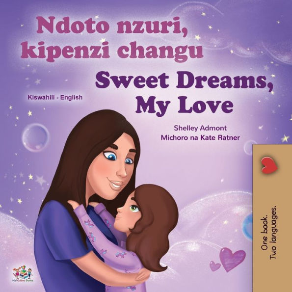Sweet Dreams, My Love (Swahili English Bilingual Book for Kids)