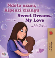 Title: Sweet Dreams, My Love (Swahili English Bilingual Book for Kids), Author: Shelley Admont