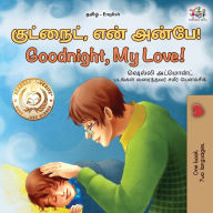 Title: Goodnight, My Love! (Tamil English Bilingual Children's Book), Author: Shelley Admont