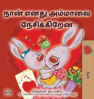 Title: I Love My Mom (Tamil Children's Book), Author: Shelley Admont