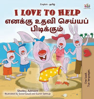 Title: I Love to Help (English Tamil Bilingual Children's Book), Author: Shelley Admont