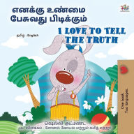 Title: I Love to Tell the Truth (Tamil English Bilingual Book for Kids), Author: Kidkiddos Books