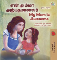 Title: My Mom is Awesome (Tamil English Bilingual Book for Kids), Author: Shelley Admont