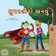 Title: Being a Superhero (Gujarati Children's Book), Author: Liz Shmuilov