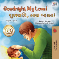 Title: Goodnight, My Love! (English Gujarati Bilingual Children's Book), Author: Shelley Admont