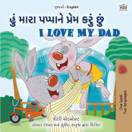 Title: I Love My Dad (Gujarati English Bilingual Children's Book), Author: Shelley Admont