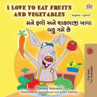 Title: I Love to Eat Fruits and Vegetables (English Gujarati Bilingual Children's Book), Author: Shelley Admont