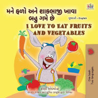 Title: I Love to Eat Fruits and Vegetables (Gujarati English Bilingual Children's Book), Author: Shelley Admont