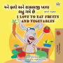 I Love to Eat Fruits and Vegetables (Gujarati English Bilingual Children's Book)