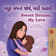 Title: Sweet Dreams, My Love (Gujarati English Bilingual Book for Kids), Author: Shelley Admont