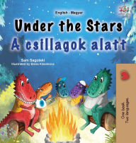 Title: Under the Stars (English Hungarian Bilingual Kids Book), Author: Sam Sagolski