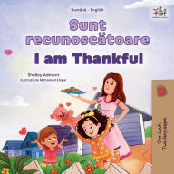 Title: I am Thankful (Romanian English Bilingual Children's Book), Author: Shelley Admont