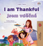 I am Thankful (English Czech Bilingual Children's Book)