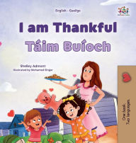 Title: I am Thankful (English Irish Bilingual Children's Book), Author: Shelley Admont