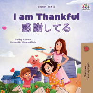 Title: I am Thankful (English Japanese Bilingual Children's Book), Author: Shelley Admont