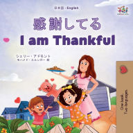 Title: I am Thankful (Japanese English Bilingual Children's Book), Author: Shelley Admont