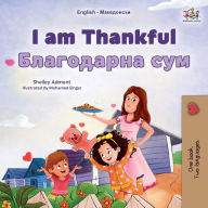 Title: I am Thankful (English Macedonian Bilingual Children's Book), Author: Shelley Admont