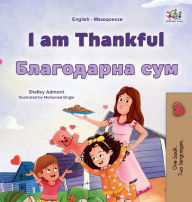 Title: I am Thankful (English Macedonian Bilingual Children's Book), Author: Shelley Admont