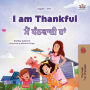 I am Thankful (English Punjabi Gurmukhi Bilingual Children's Book)