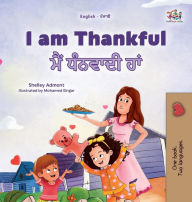 Title: I am Thankful (English Punjabi Gurmukhi Bilingual Children's Book), Author: Shelley Admont