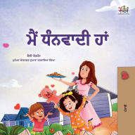 Title: I am Thankful (Punjabi Gurmukhi Book for Children), Author: Shelley Admont