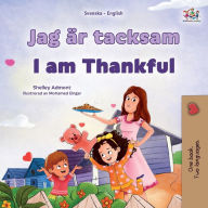 Title: I am Thankful (Swedish English Bilingual Children's Book), Author: Shelley Admont