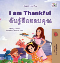 Title: I am Thankful (English Thai Bilingual Children's Book), Author: Shelley Admont