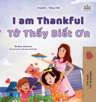 Title: I am Thankful (English Vietnamese Bilingual Children's Book), Author: Shelley Admont