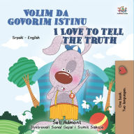 Title: Volim da govorim istinu I Love to Tell the Truth, Author: Shelley Admont