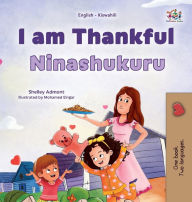 Title: I am Thankful (English Swahili Bilingual Children's Book), Author: Shelley Admont