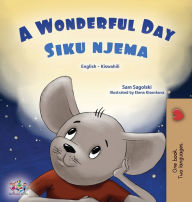 Title: A Wonderful Day (English Swahili Bilingual Children's Book), Author: Sam Sagolski