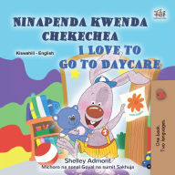 Title: Ninapenda kwenda chekechea I Love to Go to Daycare, Author: Shelley Admont