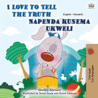 Title: I Love to Tell the Truth (English Swahili Bilingual Book for Kids), Author: Kidkiddos Books